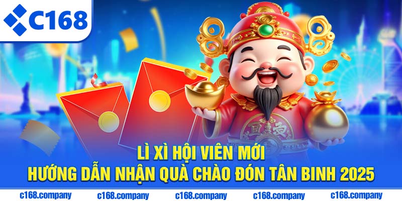 Lì xì hội viên mới C168