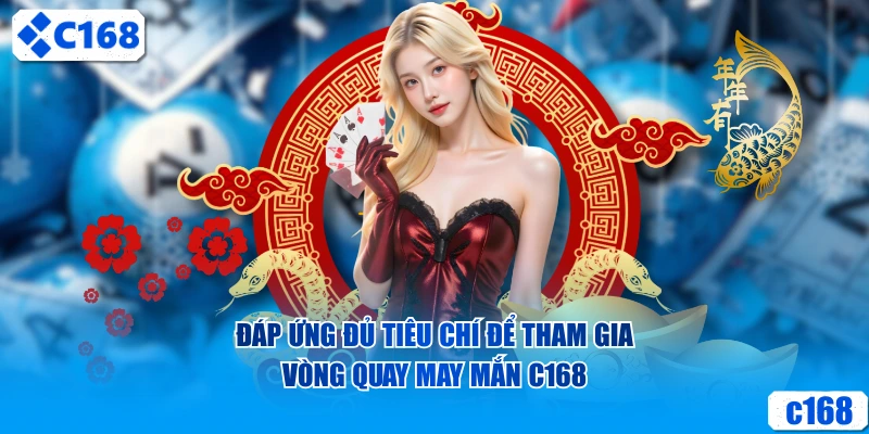 Đáp ứng đủ tiêu chí để tham gia vòng quay may mắn